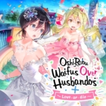 一生推不如一生恋~love or die~ OshiRabu: Waifus Over Husbandos + Love･or･die