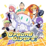 地底潜水员! Ground Divers!