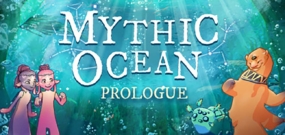 神话海洋 Mythic Ocean Prologue