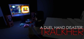 决斗灾难之手：追踪器 A Duel Hand Disaster: Trackher