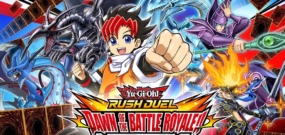 游戏王！RUSH DUEL：大逃杀黎明！！Yu-Gi-Oh! RUSH DUEL Dawn of t…