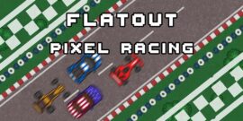 【美版】Flatout像素赛车 Flatout Pixel Racing